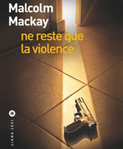 Livre-Ne-Reste-Que-La-Violence